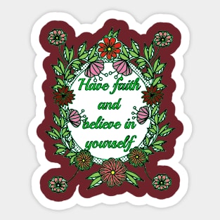 Have Faith and Believe in Yourself Sticker